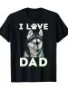 Siberian Husky Dog I Love Dad Family Puppy Daddy Fathers Day T-shirt for all seasons, men and women gift T-shirt 100%